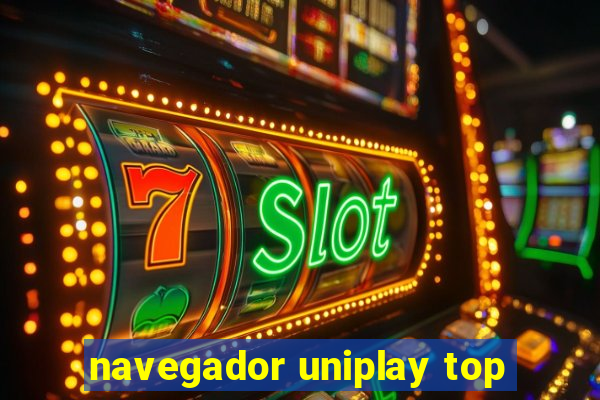 navegador uniplay top